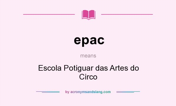 What does epac mean? It stands for Escola Potiguar das Artes do Circo
