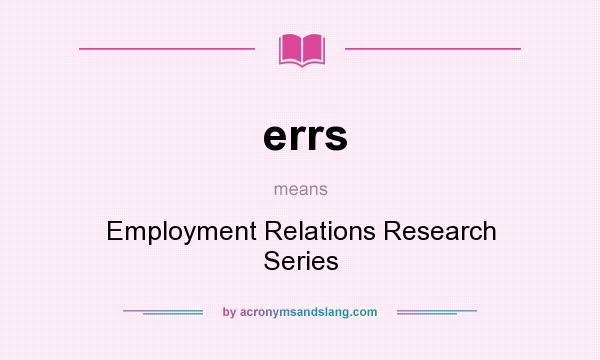 What does errs mean? It stands for Employment Relations Research Series