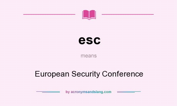 What does esc mean? It stands for European Security Conference