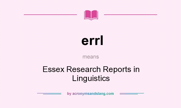 What does errl mean? It stands for Essex Research Reports in Linguistics