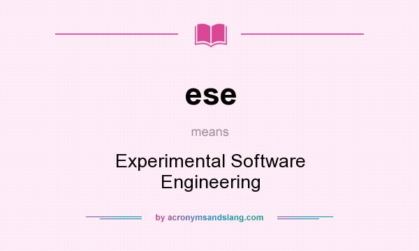 What does ese mean? It stands for Experimental Software Engineering