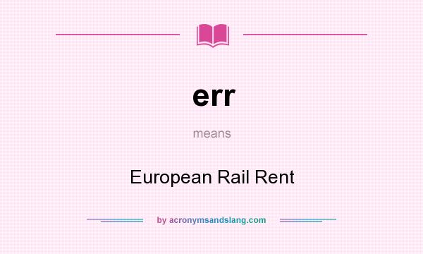 What does err mean? It stands for European Rail Rent