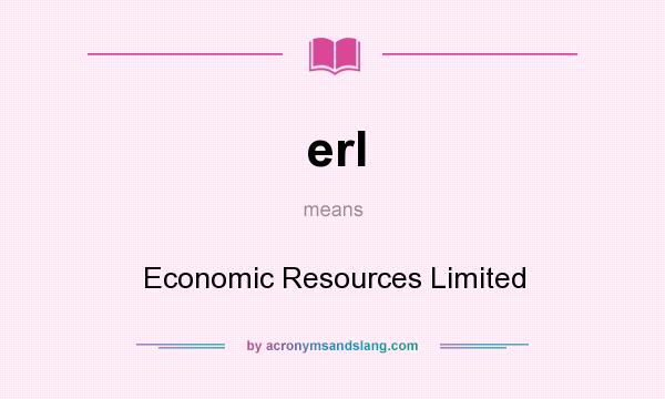 What does erl mean? It stands for Economic Resources Limited