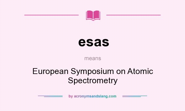 What does esas mean? It stands for European Symposium on Atomic Spectrometry