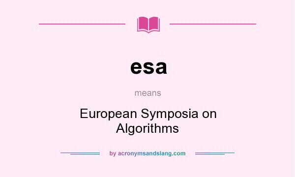 What does esa mean? It stands for European Symposia on Algorithms