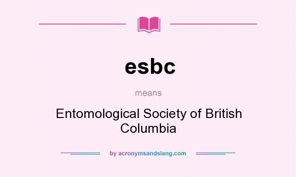 What does esbc mean? It stands for Entomological Society of British Columbia