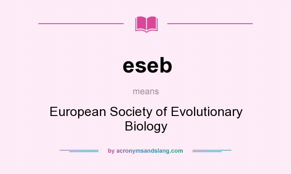 What does eseb mean? It stands for European Society of Evolutionary Biology