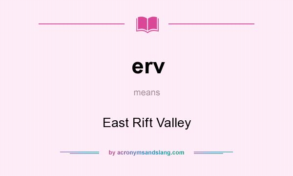What does erv mean? It stands for East Rift Valley