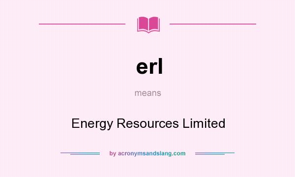 What does erl mean? It stands for Energy Resources Limited