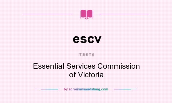 What does escv mean? It stands for Essential Services Commission of Victoria