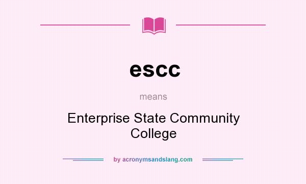 What does escc mean? It stands for Enterprise State Community College