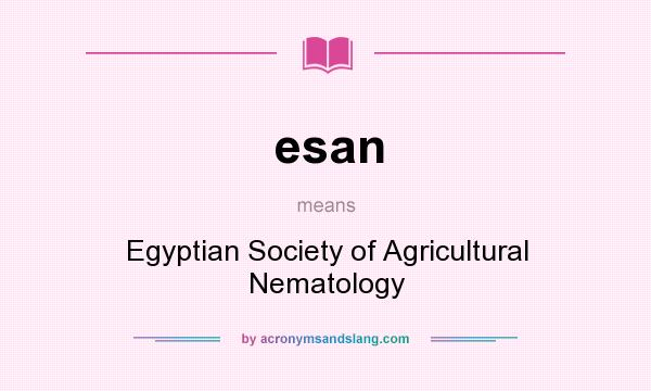 What does esan mean? It stands for Egyptian Society of Agricultural Nematology