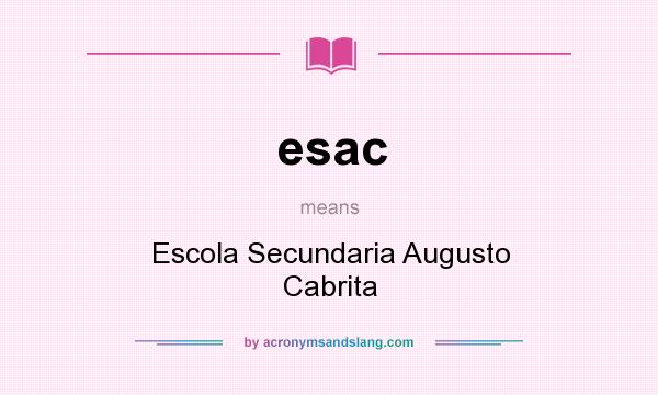 What does esac mean? It stands for Escola Secundaria Augusto Cabrita