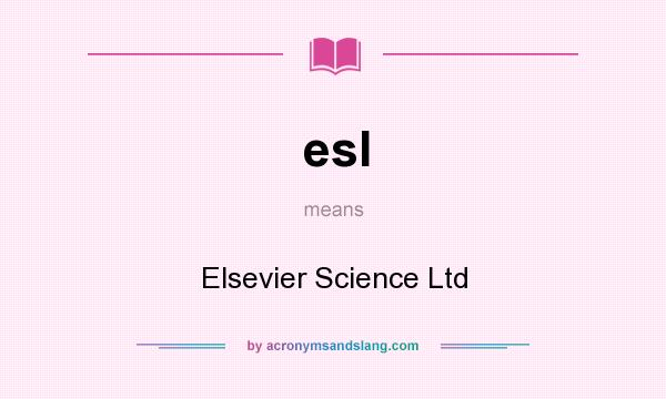 What does esl mean? It stands for Elsevier Science Ltd
