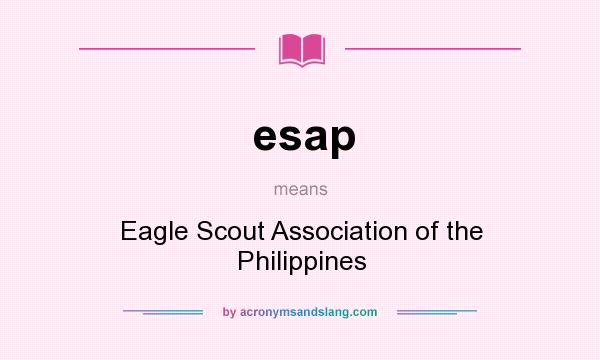 What does esap mean? It stands for Eagle Scout Association of the Philippines