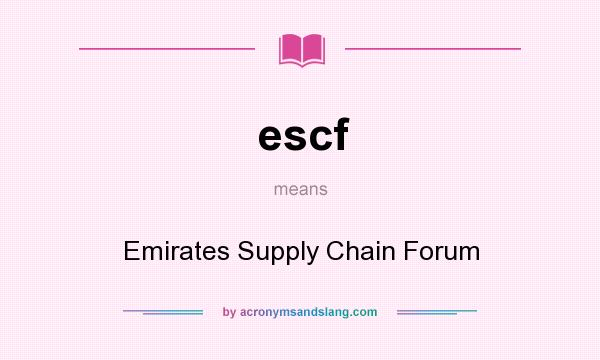 What does escf mean? It stands for Emirates Supply Chain Forum