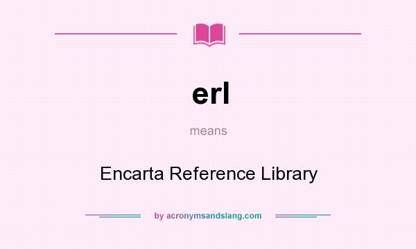 What does erl mean? It stands for Encarta Reference Library