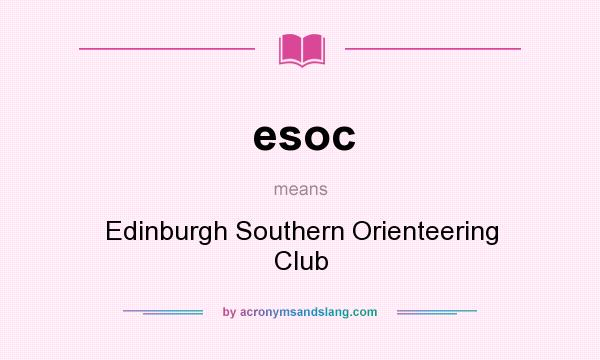 What does esoc mean? It stands for Edinburgh Southern Orienteering Club