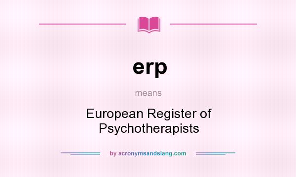 What does erp mean? It stands for European Register of Psychotherapists