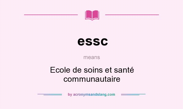 What does essc mean? It stands for Ecole de soins et santé communautaire