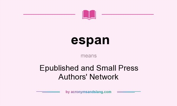 What does espan mean? It stands for Epublished and Small Press Authors` Network
