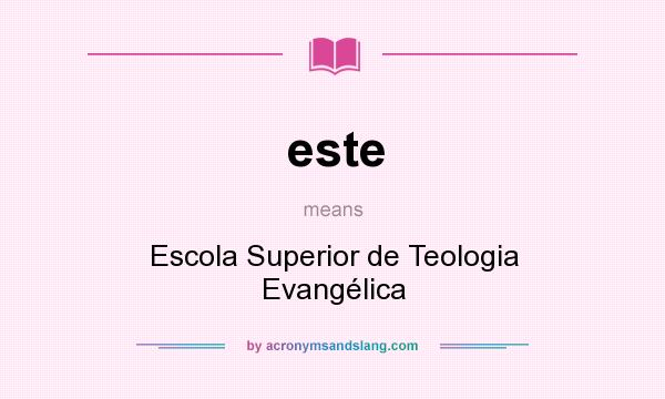 What does este mean? It stands for Escola Superior de Teologia Evangélica