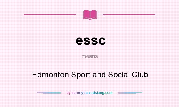What does essc mean? It stands for Edmonton Sport and Social Club