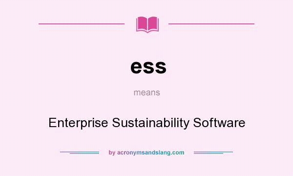 What does ess mean? It stands for Enterprise Sustainability Software