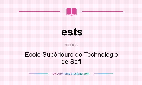 What does ests mean? It stands for École Supérieure de Technologie de Safi