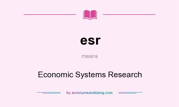 What does esr mean? It stands for Economic Systems Research