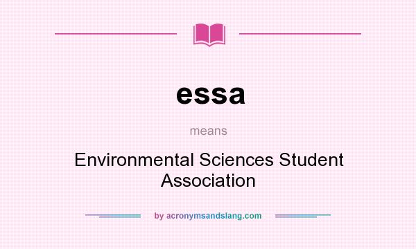 What does essa mean? It stands for Environmental Sciences Student Association