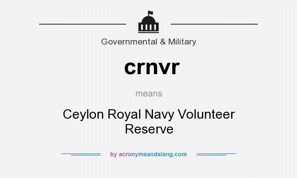 What does crnvr mean? It stands for Ceylon Royal Navy Volunteer Reserve