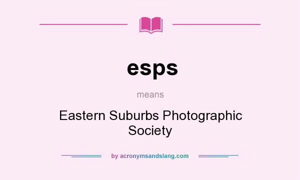 What does esps mean? It stands for Eastern Suburbs Photographic Society