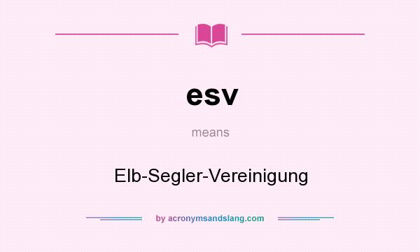 What does esv mean? It stands for Elb-Segler-Vereinigung