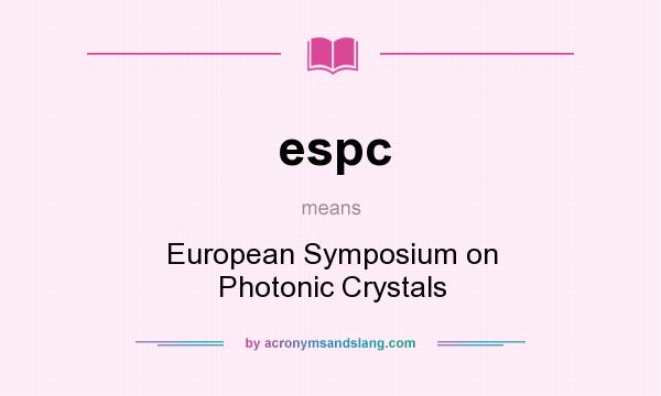 What does espc mean? It stands for European Symposium on Photonic Crystals