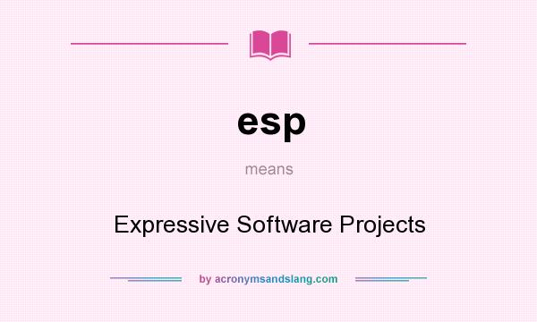 What does esp mean? It stands for Expressive Software Projects