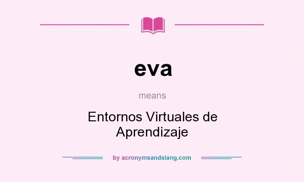 What does eva mean? It stands for Entornos Virtuales de Aprendizaje