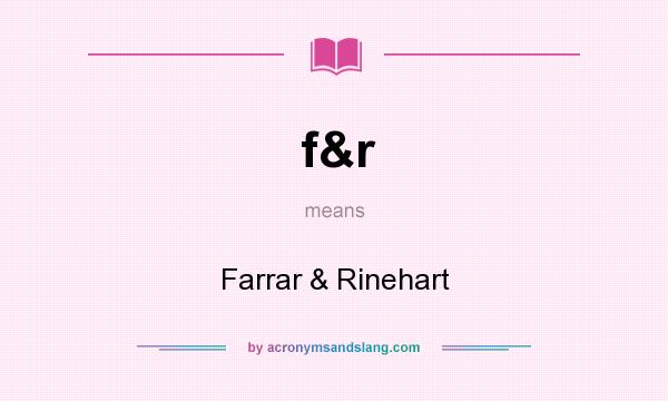 What does f&r mean? It stands for Farrar & Rinehart