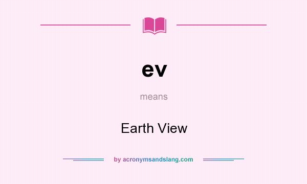 What does ev mean? It stands for Earth View