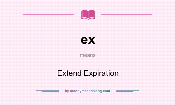 What does ex mean? It stands for Extend Expiration