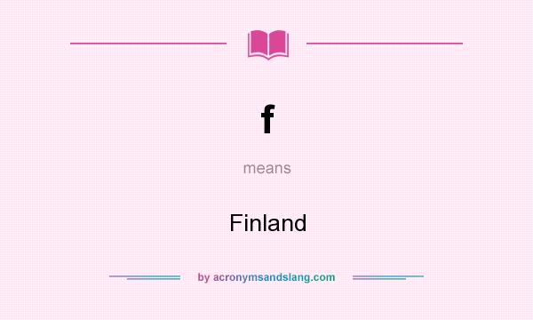 What does f mean? It stands for Finland