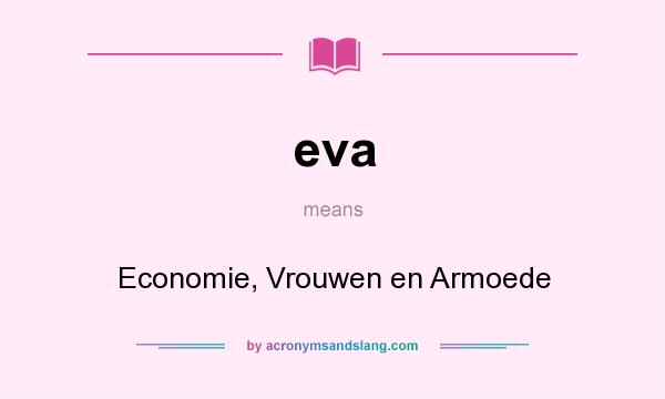 What does eva mean? It stands for Economie, Vrouwen en Armoede