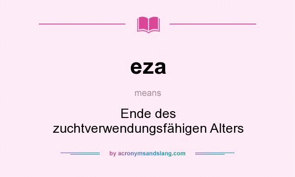 What does eza mean? It stands for Ende des zuchtverwendungsfähigen Alters