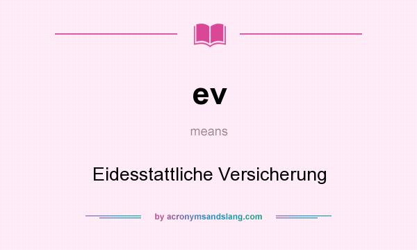 What does ev mean? It stands for Eidesstattliche Versicherung