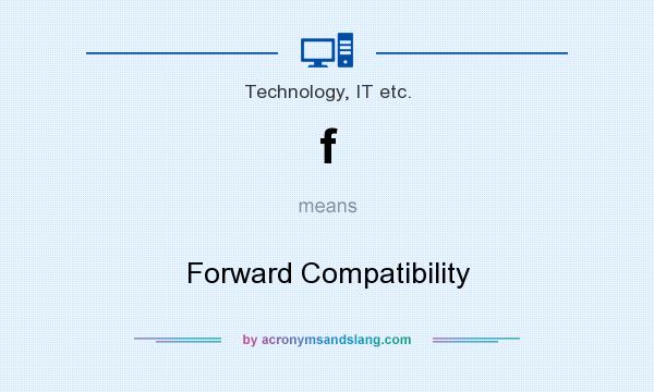 What does f mean? It stands for Forward Compatibility