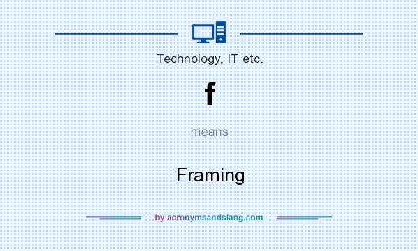 What does f mean? It stands for Framing