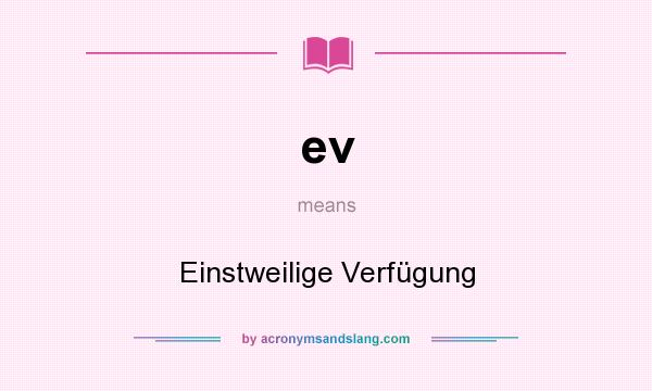 What does ev mean? It stands for Einstweilige Verfügung