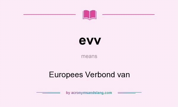 What does evv mean? It stands for Europees Verbond van