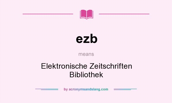 What does ezb mean? It stands for Elektronische Zeitschriften Bibliothek