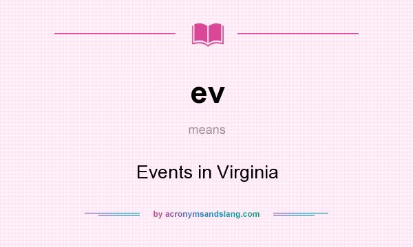 What does ev mean? It stands for Events in Virginia